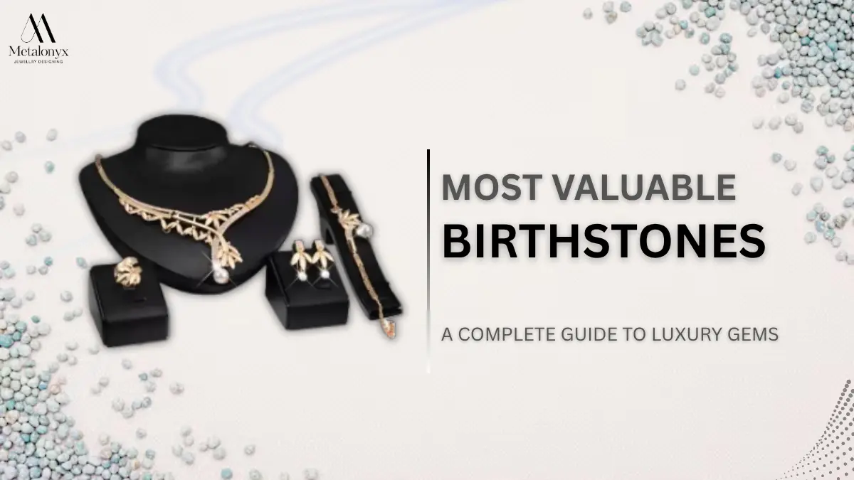 Most Valuable Birthstones: A Complete Guide To Luxury Gems (2026)